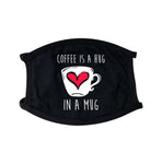 Coffee Is A Hug In A Mug