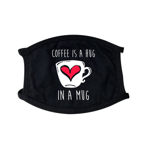 Coffee Is A Hug In A Mug