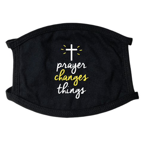 Prayer Changes Things Face Mask