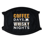 Coffee Days Whisky Nights Face Mask
