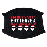 I'm Not Santa But I Have A Belly And A Beard Face Mask