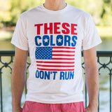 These Colors Don't Run T-Shirt (Mens)